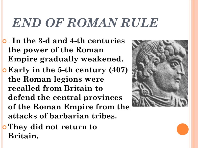 END OF ROMAN RULE . In the 3-d and 4-th centuries the power of